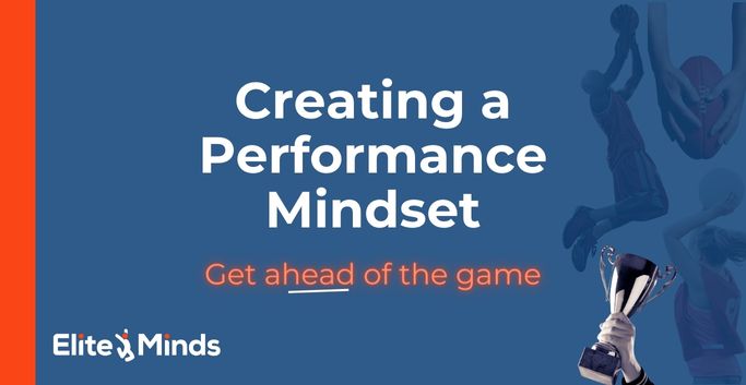 Creating a Performance Mindset